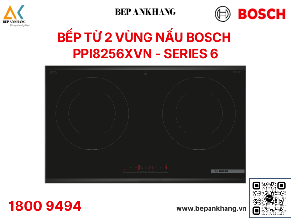 Bếp từ 2 vùng nấu Bosch PPI8256XVN Series 6 - Tiêu chuẩn Đức